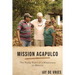 Mission Acapulco: The Rocky Road of a Missionary to Mexico
