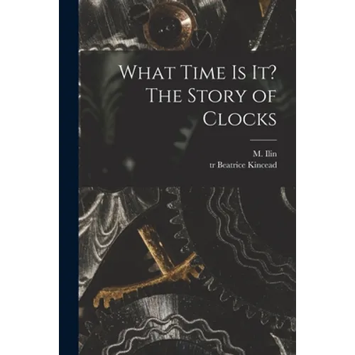 What Time is It? The Story of Clocks