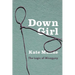 Down Girl: The Logic of Misogyny