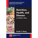 Nutrition, Health, and Disease: A Holistic View