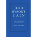Lord Byron's Cain: Twelve essays and a text with variants and annotations