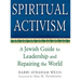 Spiritual Activism: A Jewish Guide to Leadership and Repairing the World