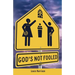 God's Not Fooled