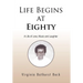 Life Begins at Eighty: A Life of Love, Music and Laughter