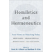 Homiletics and Hermeneutics: Four Views on Preaching Today