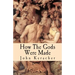 How the Gods Were Made: A Study in Historical Materialism