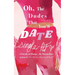 Oh, the Dudes That You'll Date