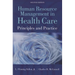 Human Resource Management in Health Care: .