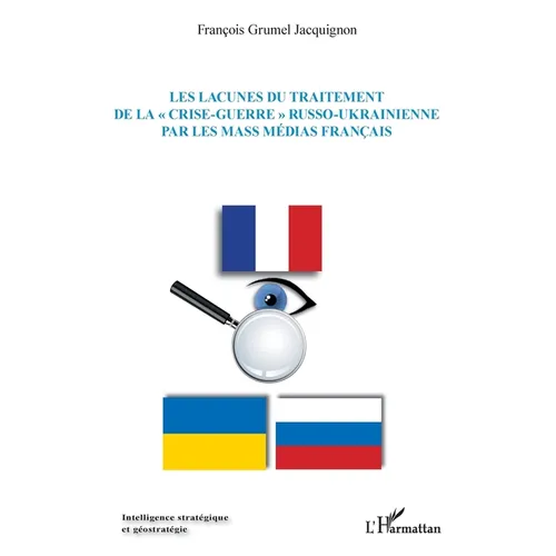 Les lacunes du traitement de la crise-guerre russo-ukrainienne par les mass médias français
