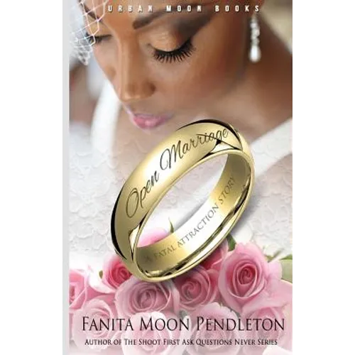 Open Marriage: A Fatal Attraction Story