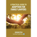 A Practical Guide to Adoption for Family Lawyers