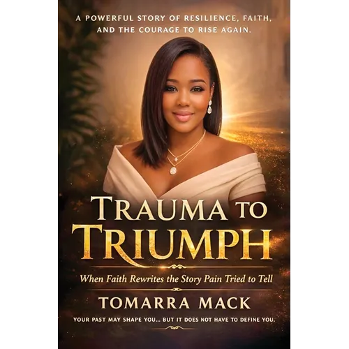 Trauma To Triumph