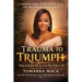 Trauma To Triumph