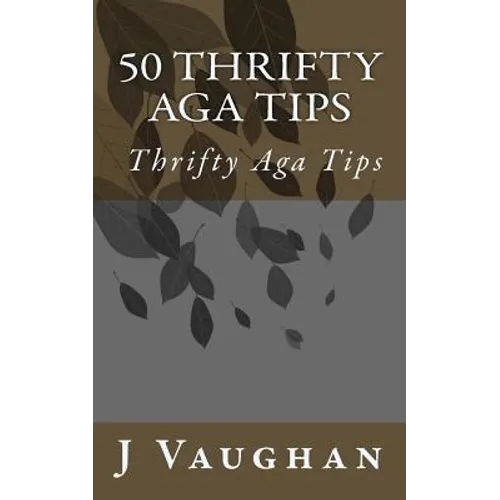 50 Thrifty Aga Tips: 50 Thrifty Aga Tips