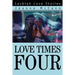 Love Times Four: Lesbian Love Stories