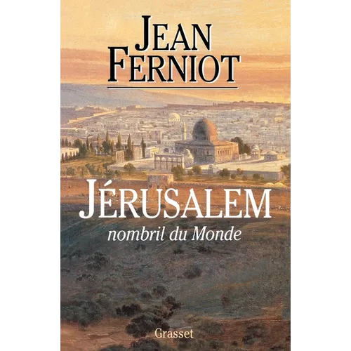 Jérusalem, nombril du monde
