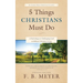 5 Things Christians Must Do: A Refreshing yet Challenging Look at Biblical Christian Living