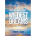 Beyond Your Wildest Dreams: That's Where We'll Find You