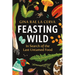 Feasting Wild: In Search of the Last Untamed Food