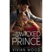 The Wicked Prince: A Steamy Enemies To Lovers Romance