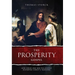 The Prosperity Gospel: How Greed and Bad Philosophy Distorted Christ's Teachings