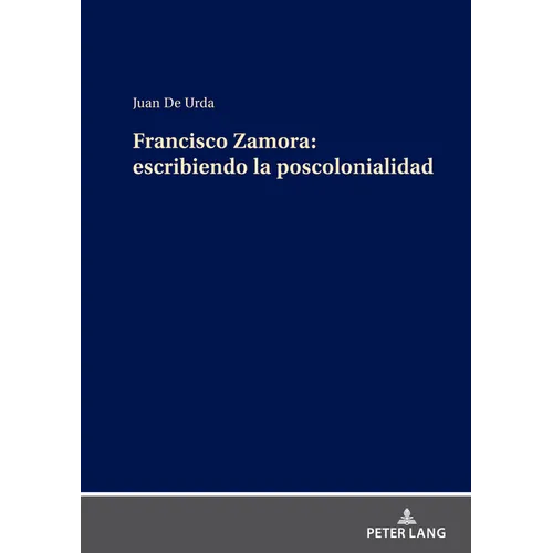 Francisco Zamora: escribiendo la poscolonialidad