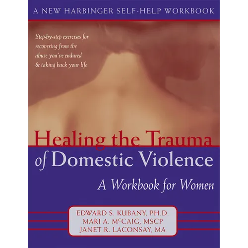 Healing the Trauma of Domestic Violence: A Workbook for Women