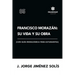 Francisco Morazán: su vida y obra (con guía morazánica para estudiantes)