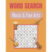 Word Search Music & Fine Arts: A Word Search Music & Fine Arts Word Find Books with a Huge Supply of Puzzles A Unique Words Brain-Bending Word Search