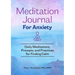 Meditation Journal for Anxiety: Daily Meditations, Prompts, and Practices for Finding Calm