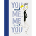 You and Me, Me and You
