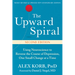 The Upward Spiral: Using Neuroscience to Reverse the Course of Depression, One Small Change at a Time