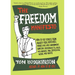 The Freedom Manifesto: How to Free Yourself from Anxiety, Fear, Mortgages, Money, Guilt, Debt, Government, Boredom, Supermarkets, Bills, Melancholy, P