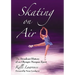 Skating on Air: The Broadcast History of an Olympic Marquee Sport