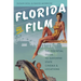 Florida on Film: The Essential Guide to Sunshine State Cinema & Locations