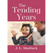 The Tending Years: Understanding Your Child's Earliest Rituals