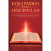 Equipados Para Discipular: Una Guía Completa para el Crecimiento Cristiano