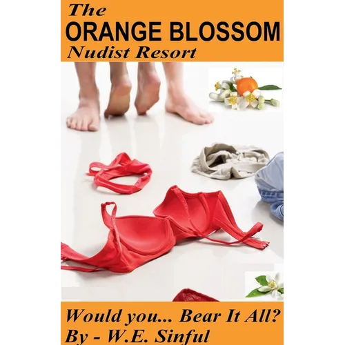 The Orange Blossom Nudist Resort - Would You Bear It All?