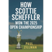 How Scottie Scheffler Won the 2025 Open Championship