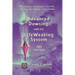 Advanced Dowsing with the LifeWeaving System: Protocols, Techniques, and Tips for Healing Yourself and Others