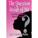 The Question Inside of Me: An Adopted Daughter's Quest for Connection