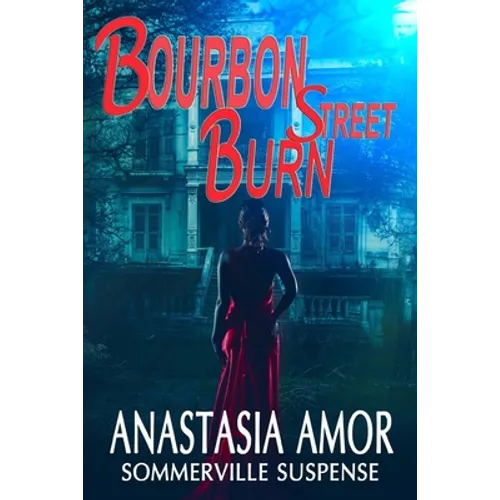 Bourbon Street Burn: Sommerville Suspense: Sommerville Suspense