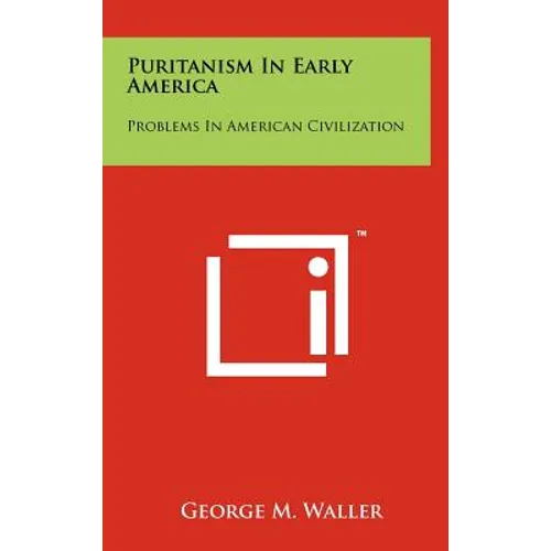 Puritanism In Early America: Problems In American Civilization