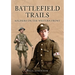 Battlefield Trails: Soldiers on the Western Front