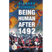 Being Human After 1492