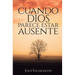 Cuando Dios parece estar ausente