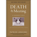 Death by Meeting: A Leadership Fable...about Solving the Most Painful Problem in Business