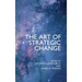 The Art of Strategic Change