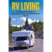 RV Living: An Essential Guide to Full-time Rving and Motorhome Living