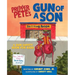 Prepper Pete's Gun of a Son: A Gun Safety Book for Kids